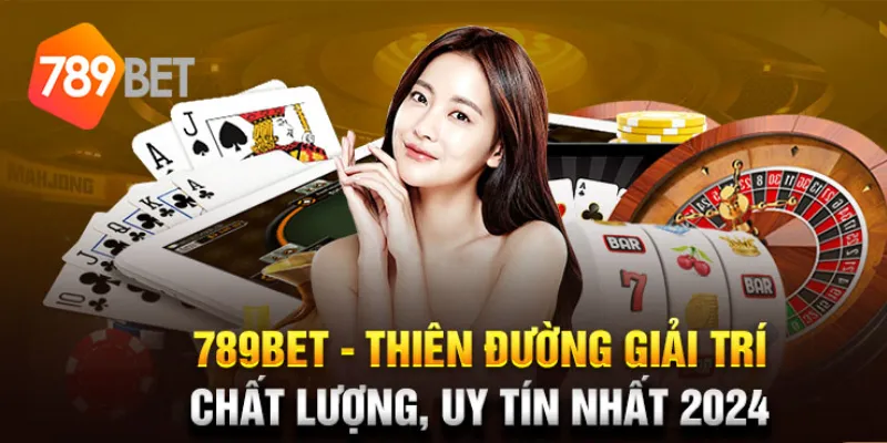 Tổng quan về nhà cái 789Bet